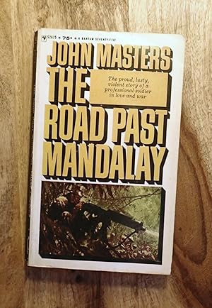 THE ROAD PAST MANDALAY : A Personal Narrative (A Bantam Seventy-Five, S2625)
