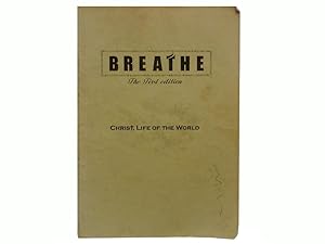 Breathe: The First Edition: Christ Life of the World