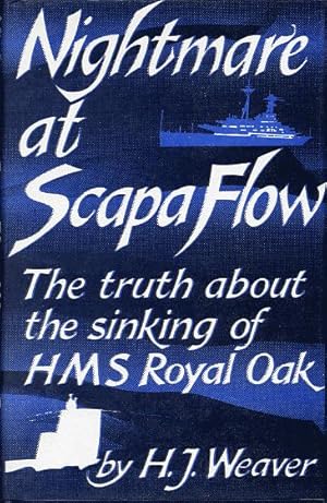 Immagine del venditore per Nightmare at Scapa Flow. The truth about the sinking of H.M.S. Royal Oak venduto da L'ivre d'Histoires