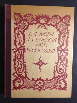 Seller image for LA MODA A VENEZIA NEL SECOLO XVIII for sale by Il Mondo Nuovo