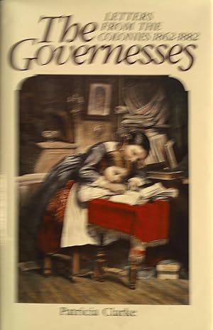 Image du vendeur pour The Governesses: Letters from the Colonies, 1862-1882 mis en vente par Banfield House Booksellers