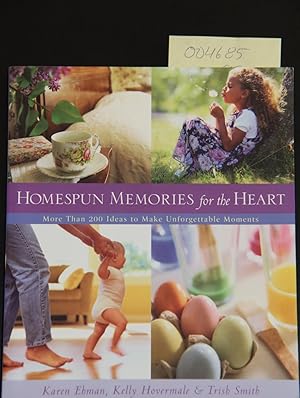 Seller image for Homespun Memories for the Heart: More Than 200 Ideas to Make Unforgettable Moments for sale by Mad Hatter Bookstore