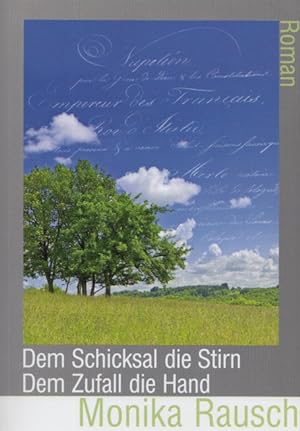 Seller image for Dem Schicksal die Stirn - Dem Zufall die Hand. Roman. for sale by Buch von den Driesch
