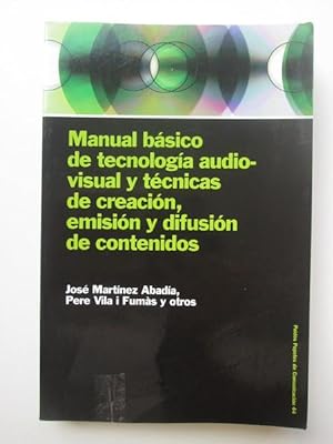 Manual Básico De Tecnología Audiovisual Y Técnicas De Creación, Emisión Y Difusión De Contenidos