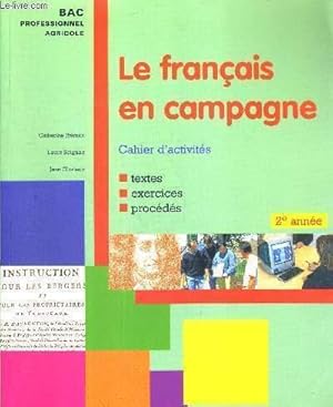 Seller image for LE FRANCAIS EN CAMPAGNE - CAHIER D'ACTIVITES - TEXTES - EXERCICES - PROCEDES - 2E ANNEE - BAC PROFESSIONNEL AGRCOLE for sale by Le-Livre