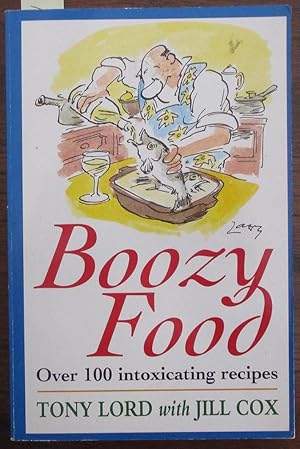 Seller image for Boozy Food: Over 100 Intoxicating Recipes for sale by Reading Habit