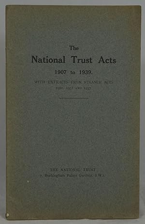 The National Trust Acts 1907 to 1939. With Extracts from Finance Acts 1910, 1931 and 1937