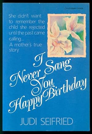 Seller image for I Never Sang You Happy Birthday for sale by Inga's Original Choices