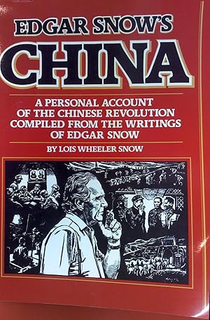 Seller image for Edgar Snows CHINA. A personal account of the chinese revolution compiled from the writings of Edgar Snow for sale by biblion2