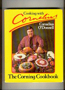 Imagen del vendedor de COOKING WITH CORNELIOUS: The Corning Cookbook a la venta por ODDS & ENDS BOOKS