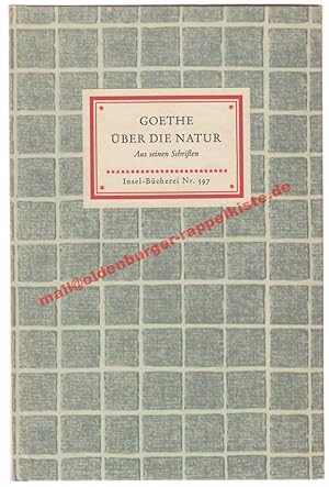 Imagen del vendedor de Goethe ber die Natur: aus seinen Schriften = Insel-Buch Nr.597 (1955) - Goethe Wolfgang Johann/ Wachsmuth,Andreas a la venta por Oldenburger Rappelkiste