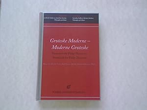 Seller image for Groteske Moderne - moderne Groteske. Festschrift fr Philip Thomson. for sale by Antiquariat Bookfarm