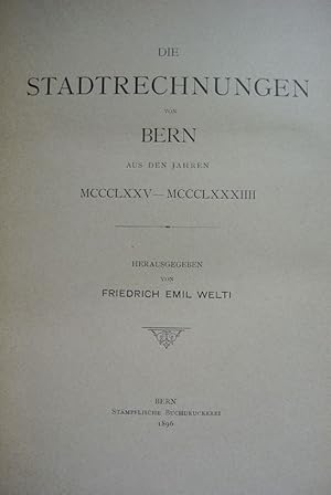 Bild des Verkufers fr Die Stadtrechnungen von Bern aus den Jahren MCCCLXXV - MCCCLXXXIIII (1375 - 1384). zum Verkauf von Antiquariat Bookfarm