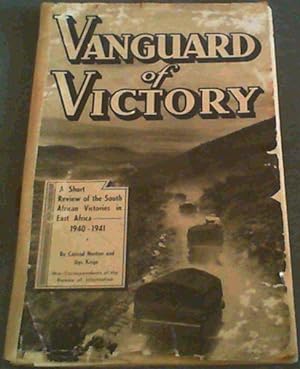 Imagen del vendedor de Vanguard of Victory - A Short Review of the South African Victories in East Africa - 1940-1941 a la venta por Chapter 1