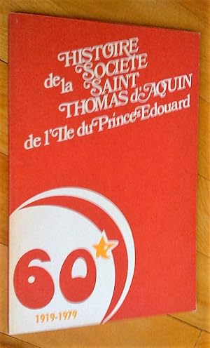 Imagen del vendedor de Histoire de la Socit saint-Thomas-d'Aquin de l'le du Prince-Edward, 1919-1979 a la venta por Livresse