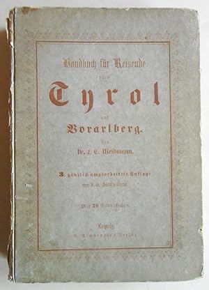 Bild des Verkufers fr Handbuch fr Reisende durch Tyrol und Vorarlberg. 3. gnzlich umgearbeitete Auflage von J. G. Seidls Tyrol. Mit 30 Stahlstichen. zum Verkauf von Versandantiquariat Ruland & Raetzer