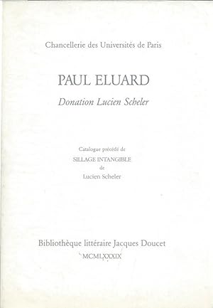 Image du vendeur pour Paul Eluard : Donation Lucien Scheler (Chacellerie des Universites de Paris) mis en vente par San Francisco Book Company