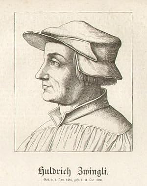 Ulrich (Huldreich) Zwingli (1484-1531), Schweizer Reformator.