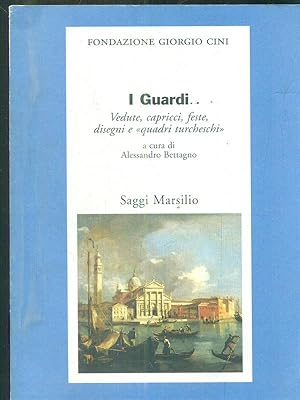 Bild des Verkufers fr I Guardi. Vedute, capricci, feste. disegni e quadri turcheschi zum Verkauf von Librodifaccia