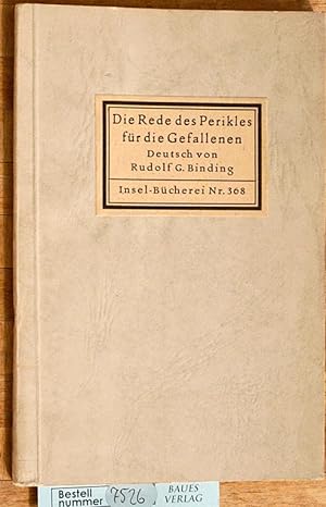 Die Rede des Perikles für die Gefallenen Dt. v. Rudolf G. Binding.