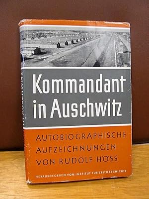 Kommandant in Auschwitz. Autobiographische Aufzeichnungen von Rudolf Höß. Eingeleitet und komment...