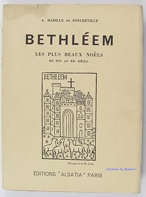 Seller image for Bethlem Les plus beaux Nols du XVIe au XXe sicle for sale by Librairie du Bassin