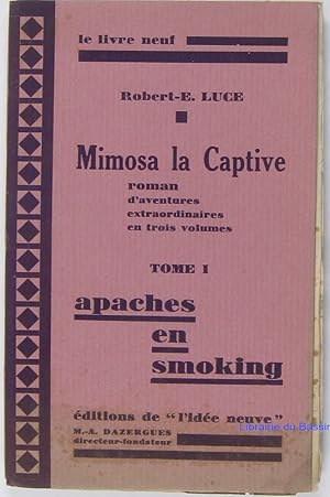 Image du vendeur pour Mimosa la Captive, Tome 1 Apaches en smoking mis en vente par Librairie du Bassin