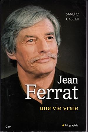 Jean Ferrat. Une vie vraie
