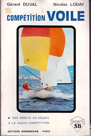 Seller image for Comption voile. Des dbuts en rgate  la haute comptition. for sale by L'ivre d'Histoires