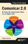 Seller image for Comunicar 2.0: El arte de comunicar bien en el siglo XXI for sale by AG Library