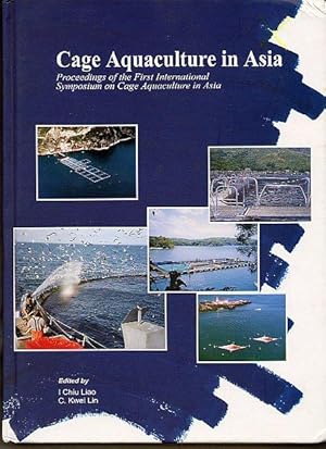Seller image for Cage Aquaculture in Asia: Proceedings of the First International Symposium on Cage Aquaculture in Asia Held November 2-6, 1999, in Tungkang Marine Laboratory, Taiwan Fisheries Research Institute, Tungkang, Pingtung, Taiwan for sale by Little Stour Books PBFA Member