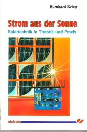 Seller image for Strom aus der Sonne. Solartechnik in Theorie und Praxis. for sale by Buchversand Joachim Neumann