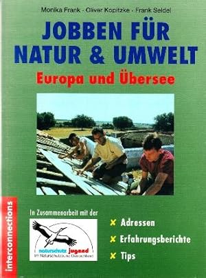 Image du vendeur pour Jobben fr Natur & Umwelt. Europa und bersee. Adressen, Erfahrungsberichte, Tips. mis en vente par Buchversand Joachim Neumann