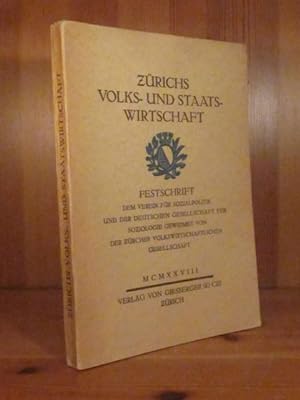 Zürichs Volks- und Staatswirtschaft. Festschrift dem Verein für Sozialpolitik und der deutschen G...