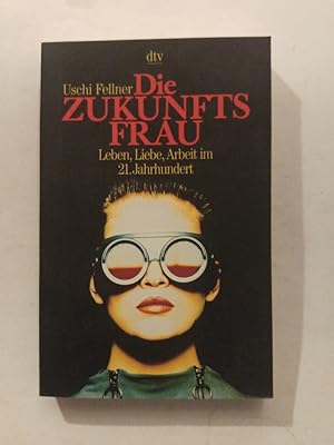 Bild des Verkufers fr Die Zukunftsfrau zum Verkauf von ANTIQUARIAT Franke BRUDDENBOOKS