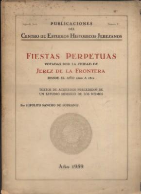 Bild des Verkufers fr FIESTAS PERPETUAS VOTADAS POR LA CIUDAD DE JEREZ DE LA FRONTERA DESDE EL AO 1600 A 1812. zum Verkauf von Librera Raimundo