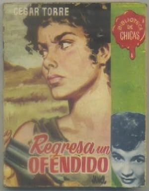 Imagen del vendedor de REGRESA UN OFENDIDO. BIBLIOTECA DE CHICAS N 141 a la venta por Librera Raimundo