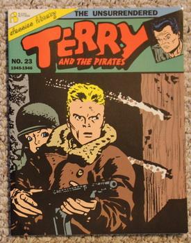 Seller image for The Unsurrendered - Terry and the Pirates Classics Library no. 23 - 1945/1946. - Newspaper Comics Strip. for sale by Comic World