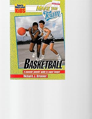 Bild des Verkufers fr Make the Team: Basketball : A Slammin' Jammin' Guide to Super Hoops! zum Verkauf von TuosistBook