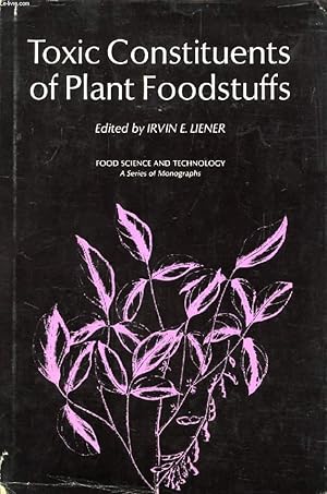 Seller image for TOXIC CONSTITUENTS OF PLANT FOODSTUFFS for sale by Le-Livre