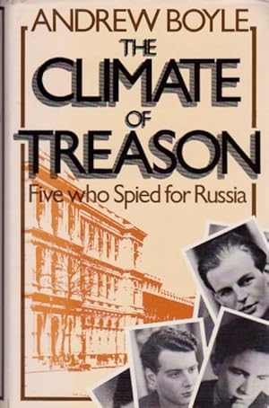 The Climate of Treason: Five Who Spied for Russia