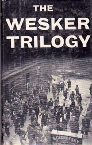 The Wesker Trilogy: Chicken Soup With Barley; Roots; I'm Talking About Jerusalem