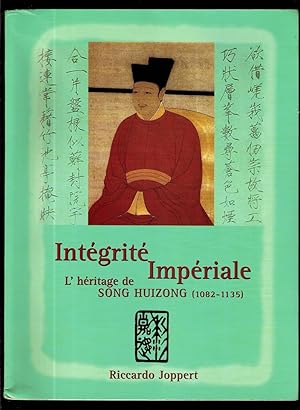 Intégrité Impériale - L'héritage de SONG HUIZONG ( 1082 - 1135 )