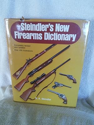 Seller image for Steindler's New Firearms Dictionary for sale by Prairie Creek Books LLC.