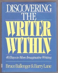 Seller image for Discovering the Writer Within: 40 Days to More Imaginative Writing for sale by Ray Dertz