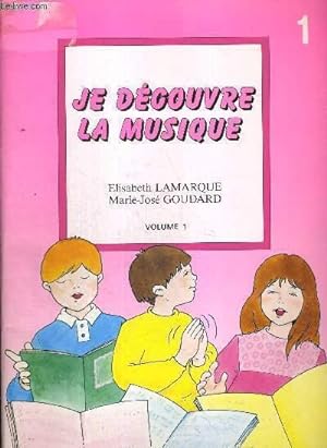 Imagen del vendedor de JE DECOUVRE LA MUSIQUE - VOLUME 1 a la venta por Le-Livre