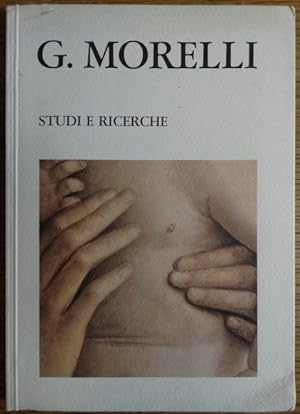 Immagine del venditore per La Figura e L'Opera di Giovanni Morelli: Studi e Ricerche venduto da Mullen Books, ABAA