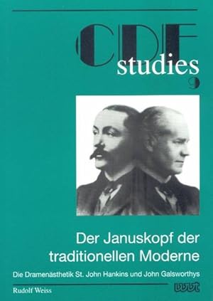 Bild des Verkufers fr Der Januskopf der traditionellen Moderne: Die Dramensthetik St. John Hankins und John Galsworthys (=CDE Studies; Band 9). zum Verkauf von Antiquariat Thomas Haker GmbH & Co. KG