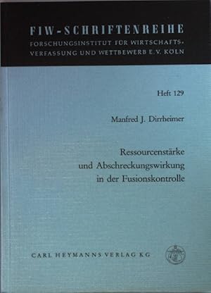 Bild des Verkufers fr Ressourcenstrke und Abschreckungswirkung in der Fusionskontrolle. FIW-Schriftenreihe Heft 129; zum Verkauf von books4less (Versandantiquariat Petra Gros GmbH & Co. KG)