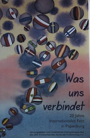 Bild des Verkufers fr Was uns verbindet : 20 Jahre Internationales Fest in Papenburg. zum Verkauf von books4less (Versandantiquariat Petra Gros GmbH & Co. KG)